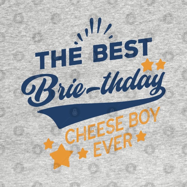 cheese birthday pun by Shirts That Bangs